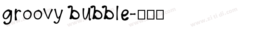 groovy bubble字体转换
